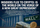 INSIDERS FLEE TO CRYPTO: IS THE WORLD ON THE VERGE OF A NEW GREAT DEPRESSION?